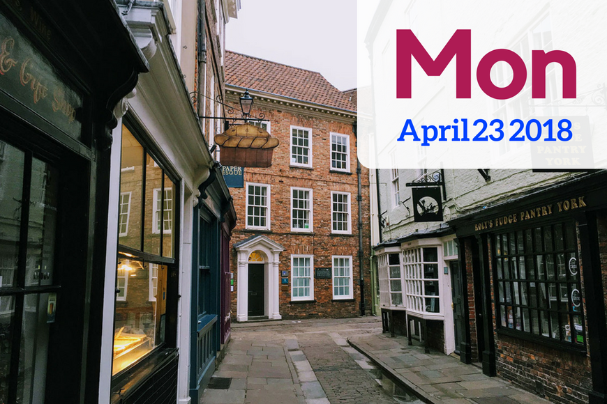 Today in York – Monday, April 23 2018