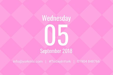 Today in York – September 5 2018