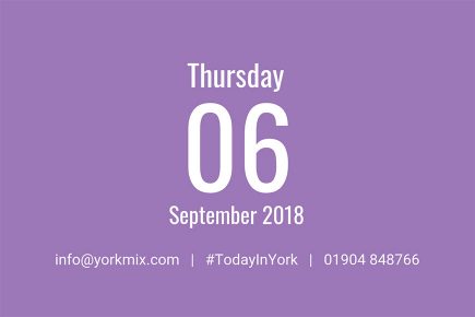 Today in York – September 6 2018