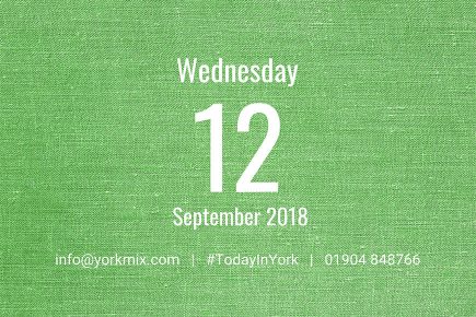 Today in York – September 12 2018