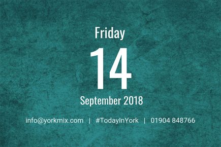 Today in York – September 14 2018