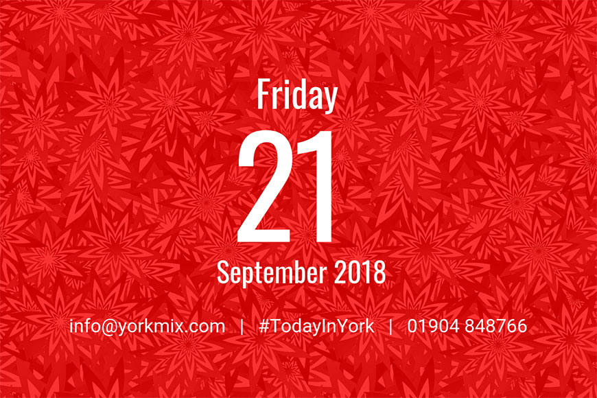 Today in York – September 21 2018