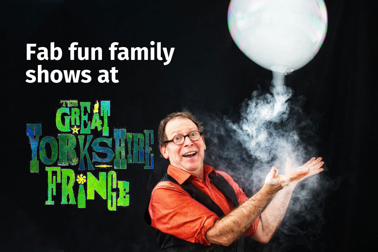 10 fabulous family shows not to miss at the Great Yorkshire Fringe 2019