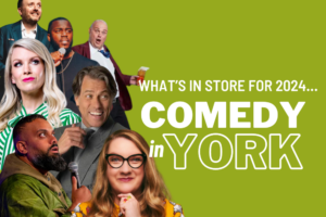 Cracking comedy coming to York in 2024