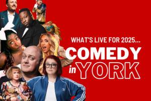 Cracking comedy coming to York in 2025