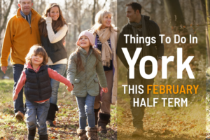 Things to do in York this February half term 2025