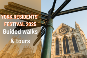 York Residents’ Festival 2025 – Offers on guided walks and tours