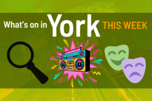 What’s on in York this week
