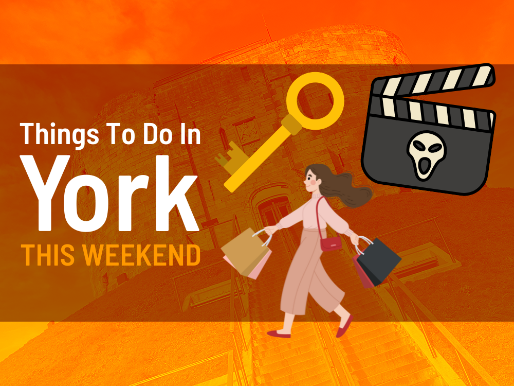 Things to do in York this weekend