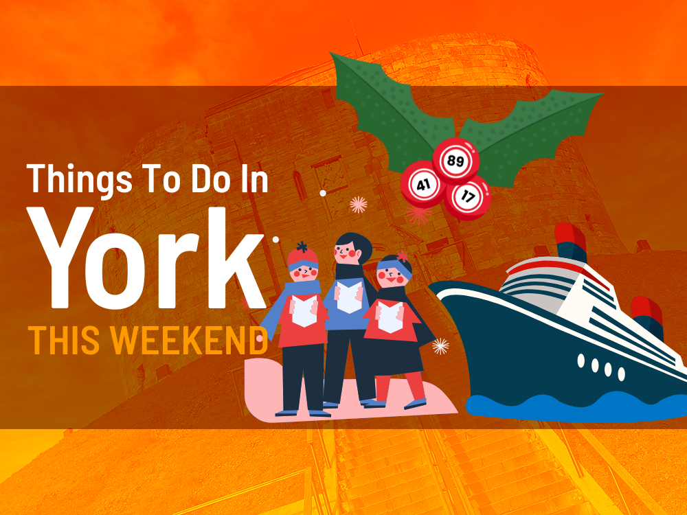 Things to do in York this weekend