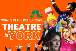 26 spectacular shows to see in York in 2026