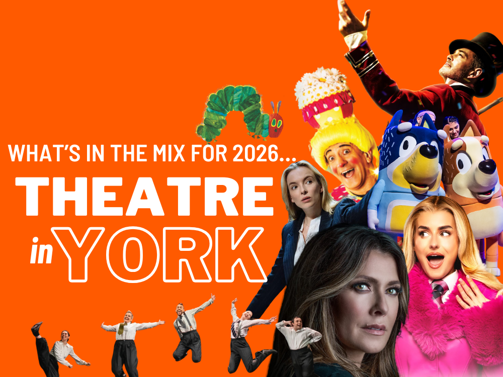 26 spectacular shows to see in York in 2026