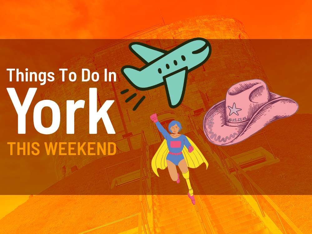 Things to do in York this bank holiday weekend