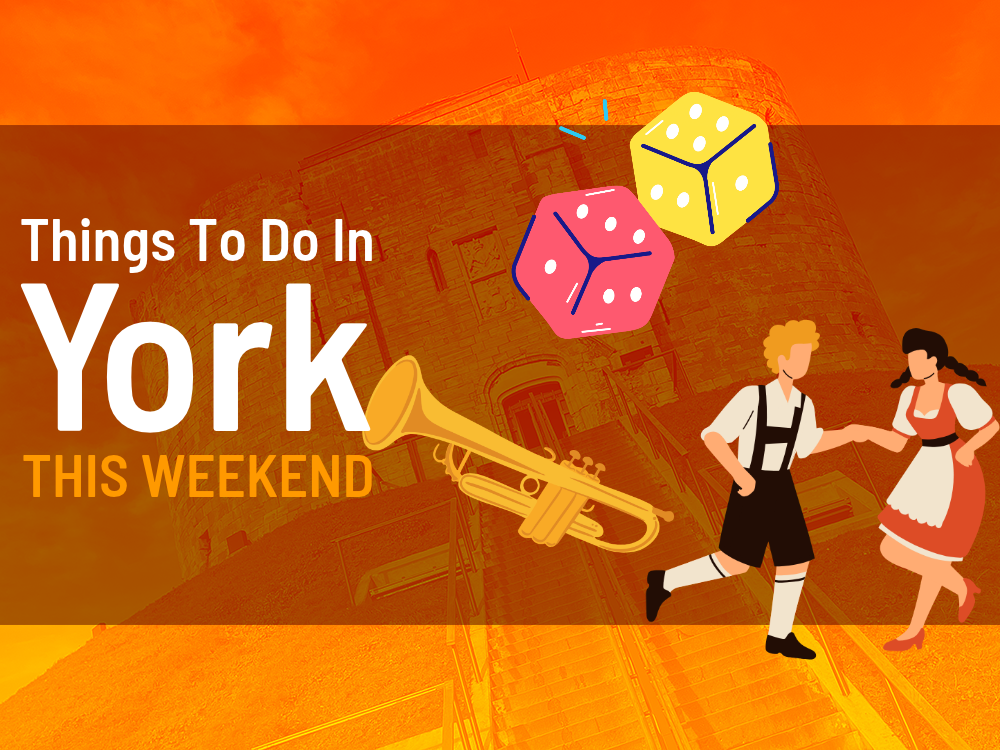 Things to do in York this weekend